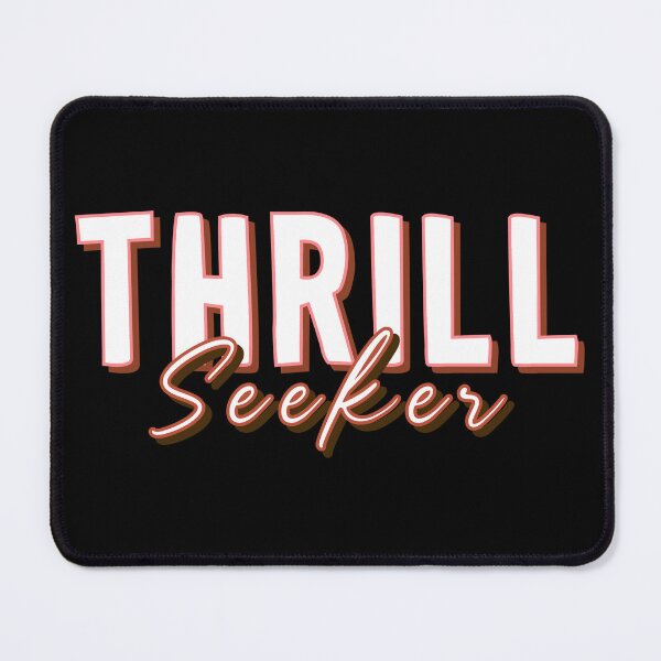 Item preview, THRILL Seeker designed and sold by everything4eva.
