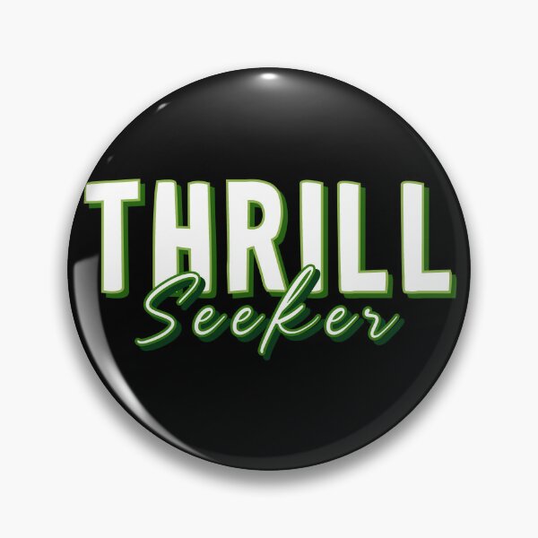 Item preview, THRILL Seeker designed and sold by everything4eva.