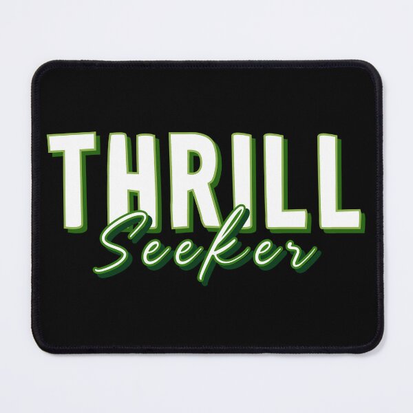 Item preview, THRILL Seeker designed and sold by everything4eva.
