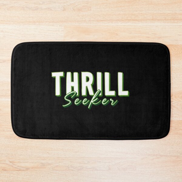 Item preview, THRILL Seeker designed and sold by everything4eva.