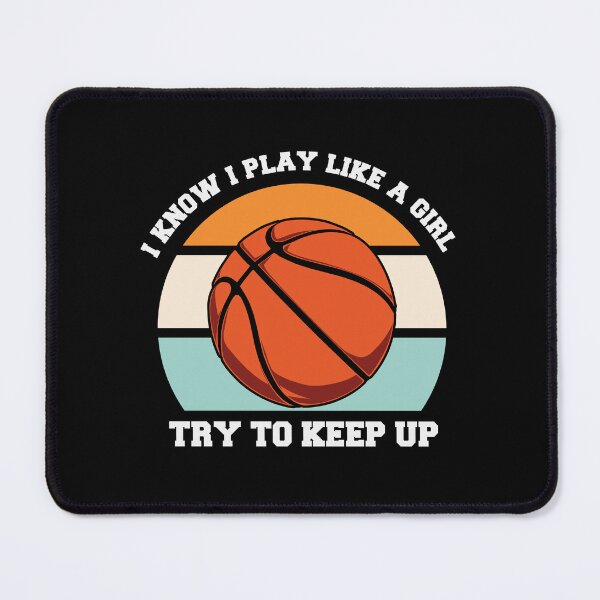 Item preview, I know I Play Like A Girl Try To Keep Up Basketball Is My Favorite Season Basket Ball Player Classic Gift Premium Apparel Funny Holiday Xmas designed and sold by DesignByHeartUK.