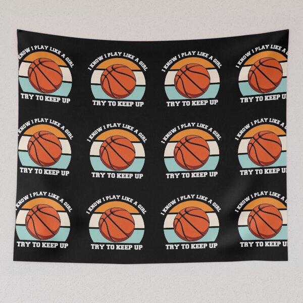 Item preview, I know I Play Like A Girl Try To Keep Up Basketball Is My Favorite Season Basket Ball Player Classic Gift Premium Apparel Funny Holiday Xmas designed and sold by DesignByHeartUK.