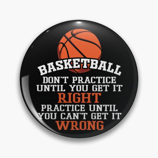 Item preview, Basketball Dont Practice Until You Get it Right Practice Until you Cant Get it Wrong Basket Ball Player Classic Gift Premium Apparel Funny Holiday Xmas designed and sold by DesignByHeartUK.