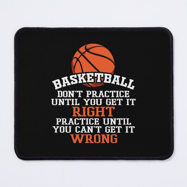 Item preview, Basketball Dont Practice Until You Get it Right Practice Until you Cant Get it Wrong Basket Ball Player Classic Gift Premium Apparel Funny Holiday Xmas designed and sold by DesignByHeartUK.