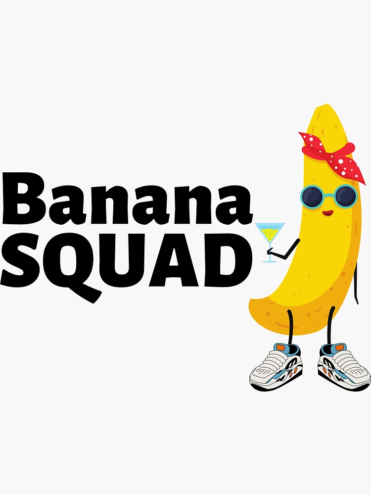 "Banana Squad Banana" Sticker for Sale by Allentee Redbubble