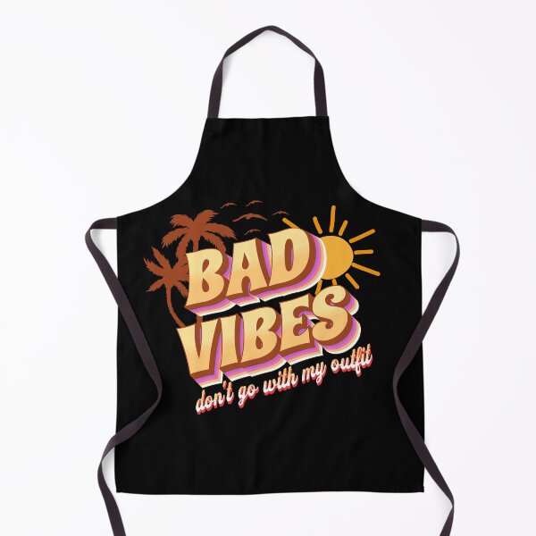 Item preview, Bad Vibes Dont Go With My Outfit designed and sold by Mariano Topno.
