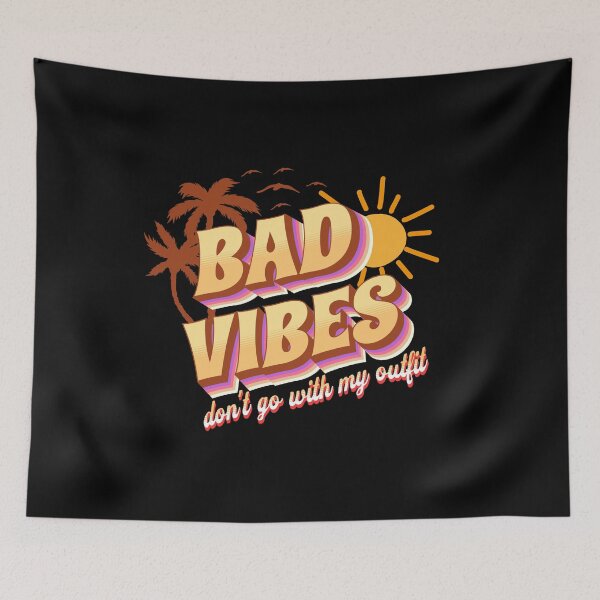 Item preview, Bad Vibes Dont Go With My Outfit designed and sold by Mariano Topno.