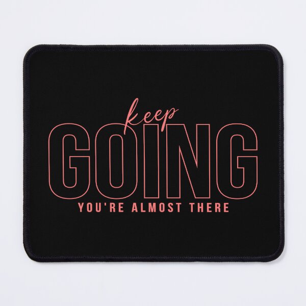 Item preview, Keep GOING You Are Almost There Red designed and sold by everything4eva.