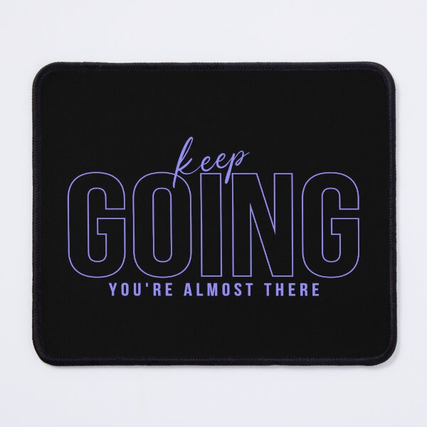 Item preview, Keep GOING You Are Almost There Purple designed and sold by everything4eva.