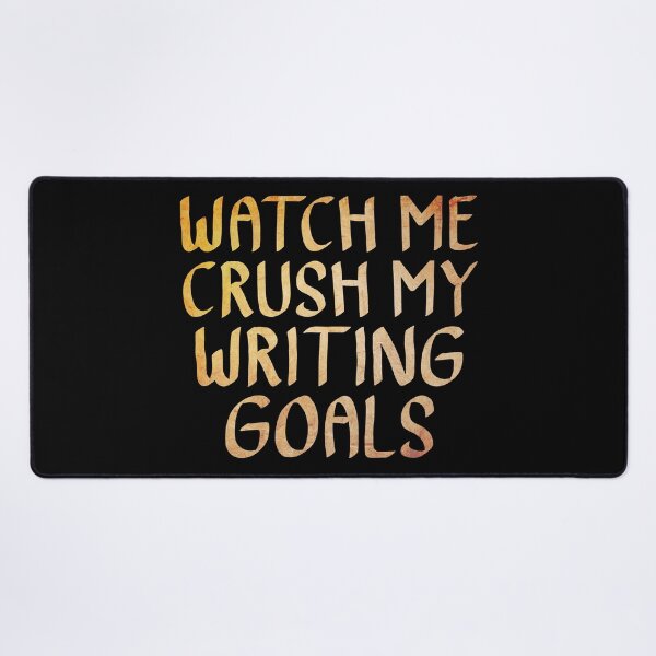 Item preview, Watch me Crush my Writing Goals designed and sold by ACC .