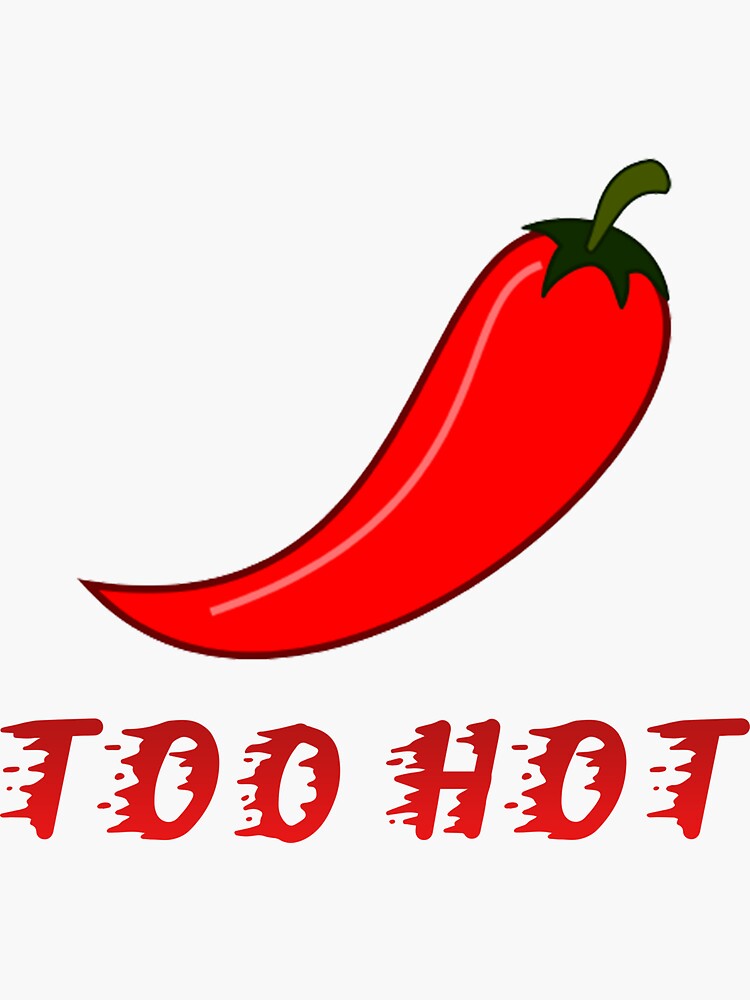 "Chili Pepper Too Hot" Sticker for Sale by KolexDesign Redbubble