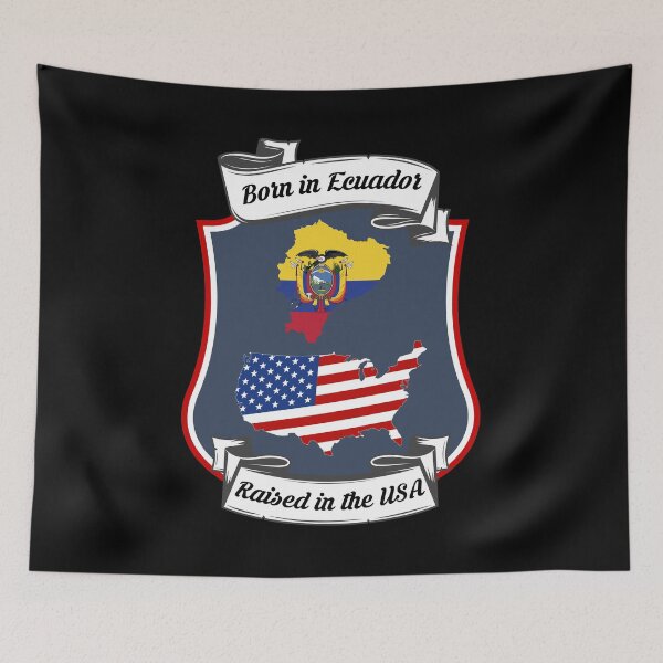 Item preview, Born in Ecuador, raised in the USA Heritage designed and sold by Tony ⭐⭐⭐⭐⭐.