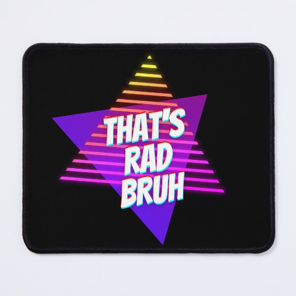 Item preview, That's rad bruh designed and sold by solarwind559.
