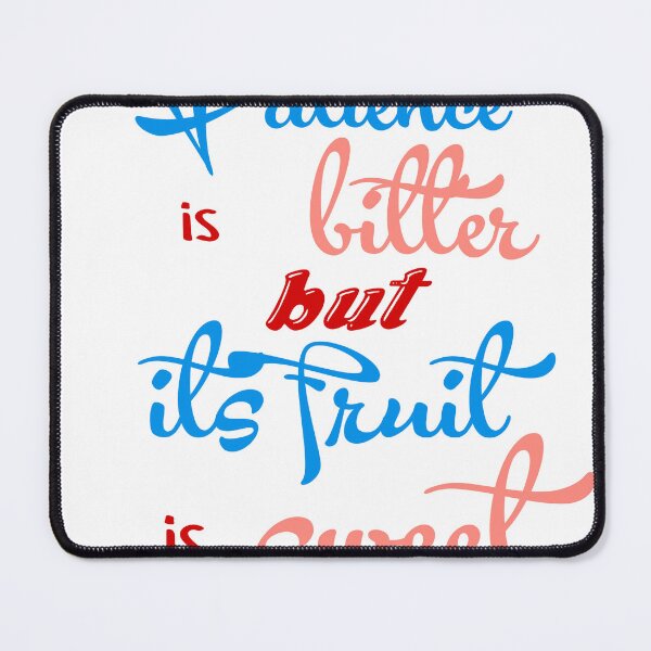 Item preview, Patience is bitter but its fruit is sweet designed and sold by i-am-who-i-am85.
