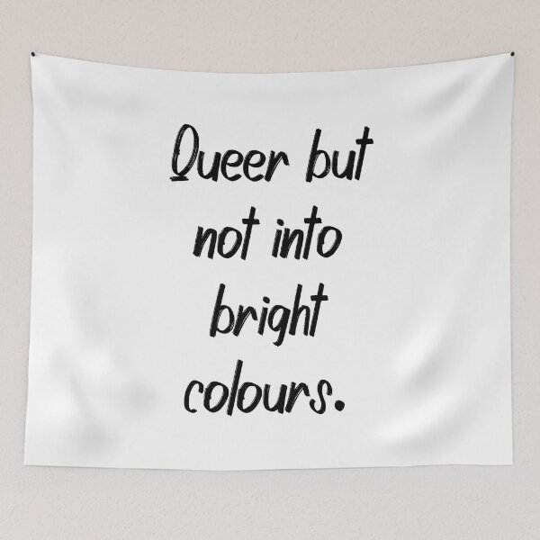 Item preview, Queer but not into bright colours designed and sold by Trinket-Trickster.