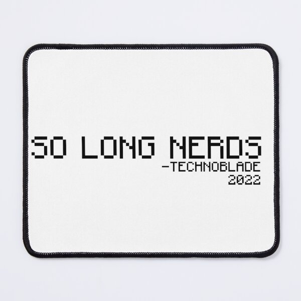 Item preview, so long nerds - technoblade 2022 designed and sold by stonebridge97.