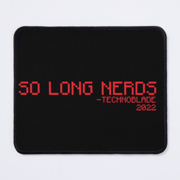 Item preview, so long nerds - technoblade quotes designed and sold by stonebridge97.