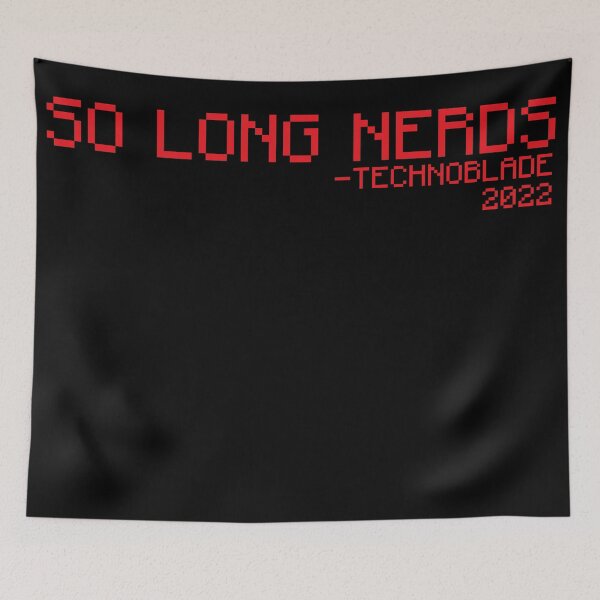 Item preview, so long nerds - technoblade quotes designed and sold by stonebridge97.