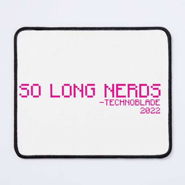 Item preview, so long nerds - technoblade quotes designed and sold by stonebridge97.