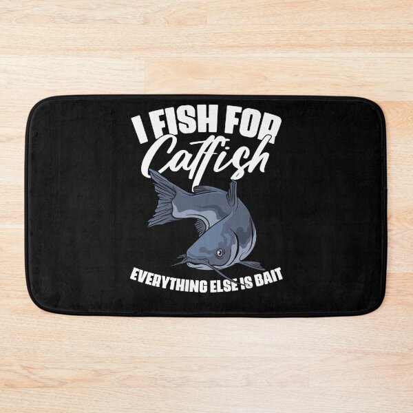 Item preview, I Fish For Catfish Everything Else Is Bait Funny Catfisher designed and sold by Nessshirts.
