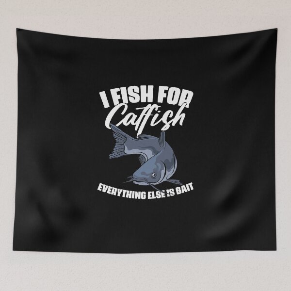 Item preview, I Fish For Catfish Everything Else Is Bait Funny Catfisher designed and sold by Nessshirts.