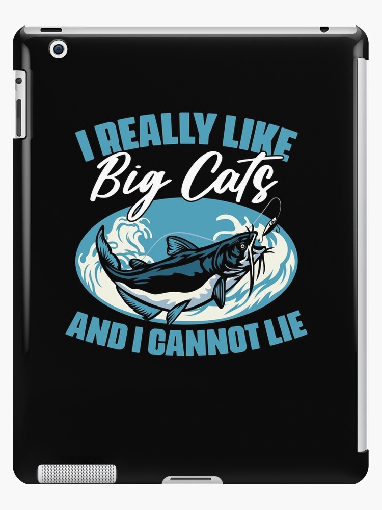 I Really Like Funny Catfish Fishing For Catfisher Fisherman iPad Case &  Skin for Sale by Nessshirts