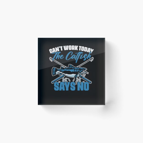 Item preview, Can't Work Today Funny Catfish Fishing Humor For A Catfisher designed and sold by Nessshirts.