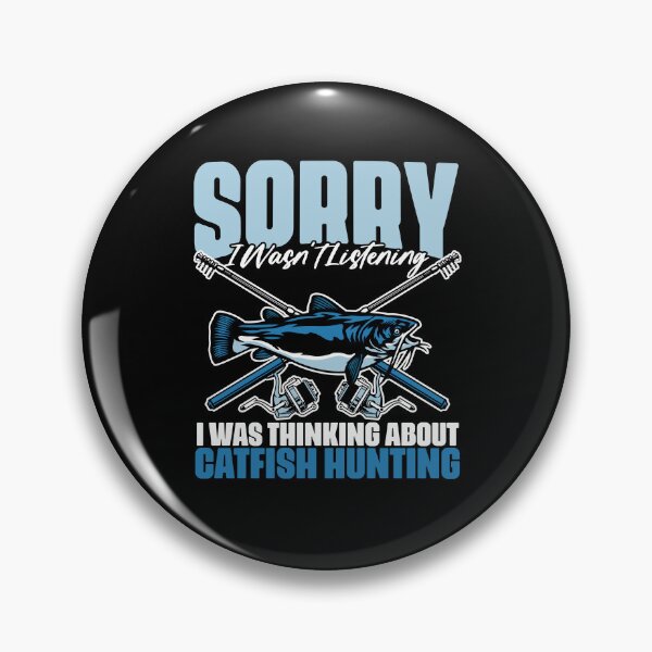 Item preview, Sorry I Wasn't Listening I Was Thinking About Funny Catfish designed and sold by Nessshirts.