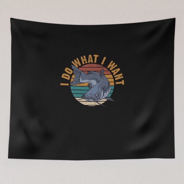 Item preview, I Do What I Want Funny Catfish Fishing Humor For A Catfisher designed and sold by Nessshirts.