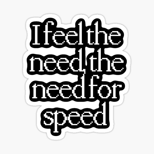 Top Gun I Feel The Need For Speed Cool Quote' Sticker