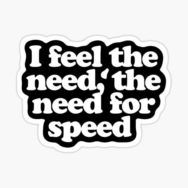 Top Gun I Feel The Need For Speed Cool Quote' Sticker