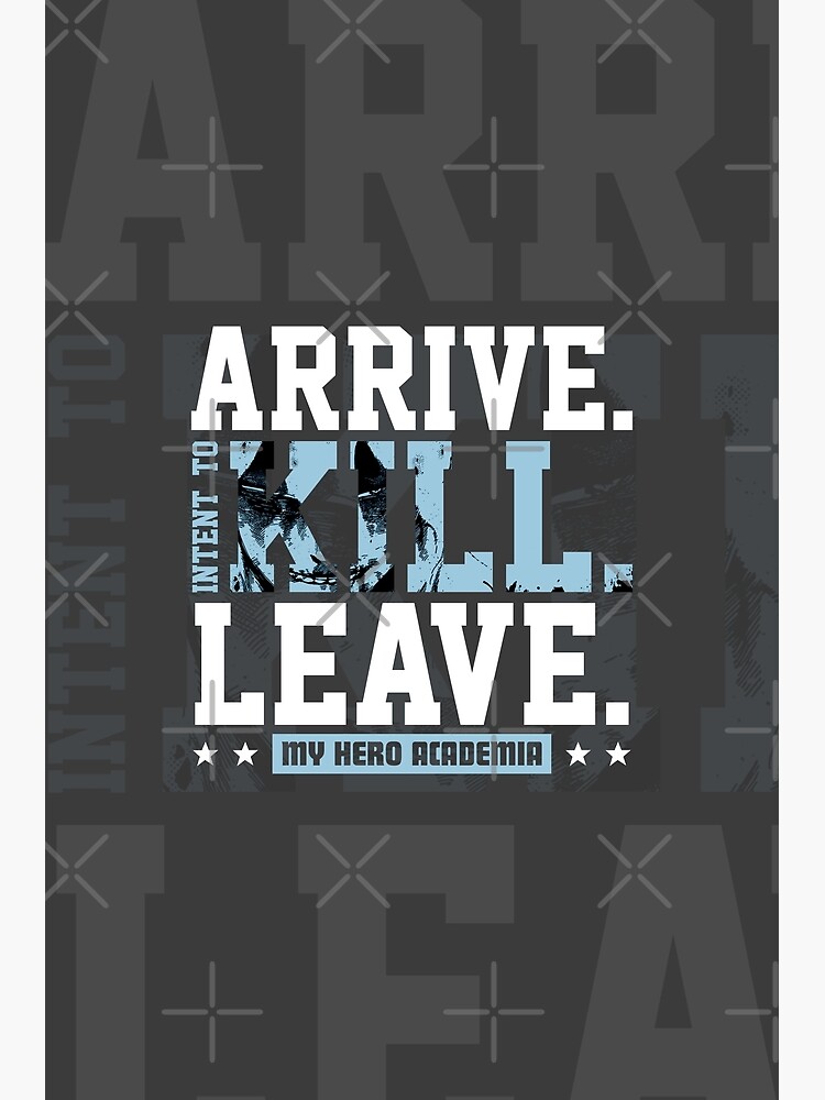 "Arrive. Intent To Kill. Leave. | Hero Academia | Plus Ultra