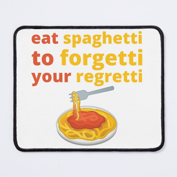 Item preview, Eat Spaghetti To Forgetti Your Regretti designed and sold by zakariadesigner.