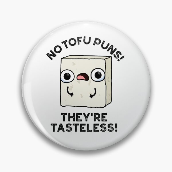 Item preview, No Tofu Puns They're Tasteless Funny Food Puns  designed and sold by punnybone.