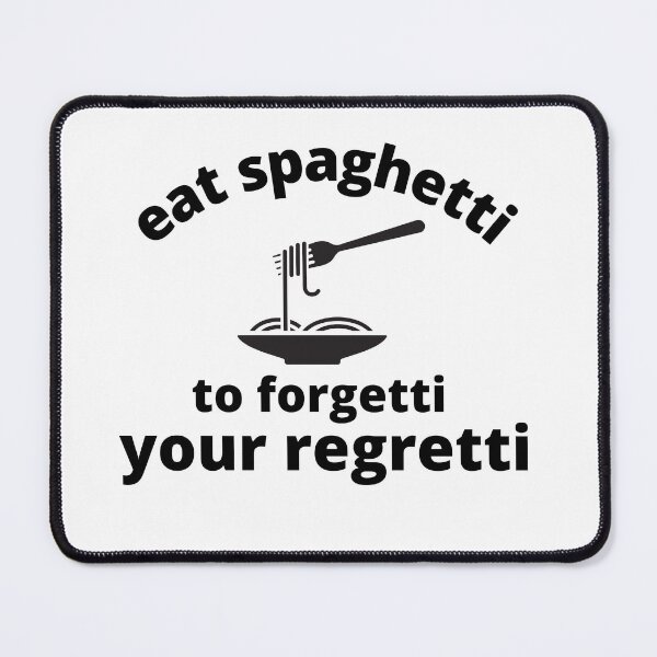 Item preview, Eat Spaghetti To Forgetti Your Regretti designed and sold by zakariadesigner.