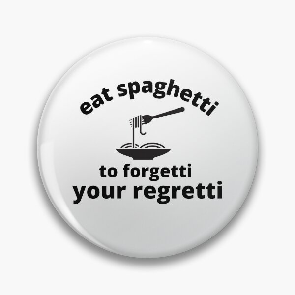 Item preview, Eat Spaghetti To Forgetti Your Regretti designed and sold by zakariadesigner.