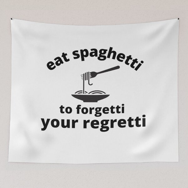 Item preview, Eat Spaghetti To Forgetti Your Regretti designed and sold by zakariadesigner.