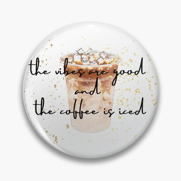 Item preview, the vibes are good and the coffee is iced designed and sold by CreeDesigns723.