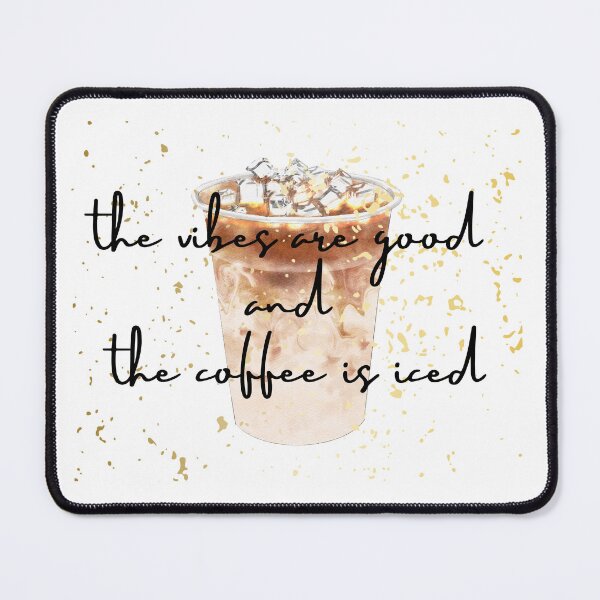 Item preview, the vibes are good and the coffee is iced designed and sold by CreeDesigns723.