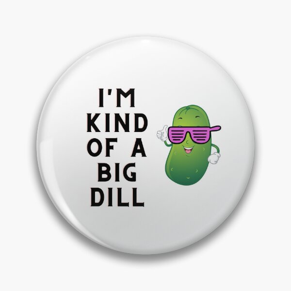Item preview, I'm kind of a big dill designed and sold by Zakaria-4.