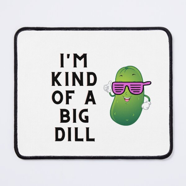 Item preview, I'm kind of a big dill designed and sold by Zakaria-4.