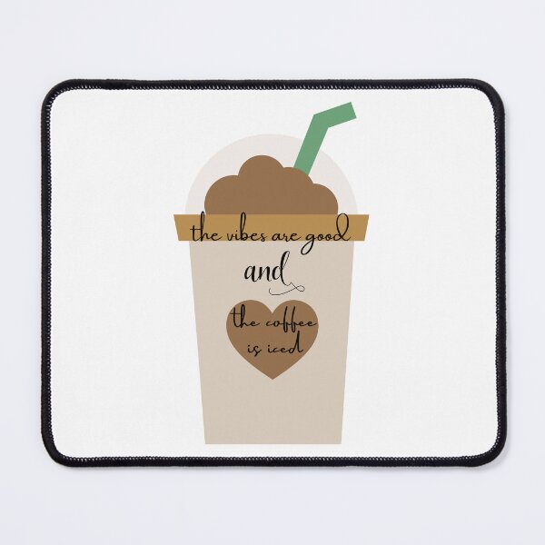 Item preview, The vibes are good and the coffee is iced designed and sold by CreeDesigns723.