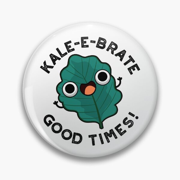 Item preview, Kale-e-brate Good Times Funny Kale Puns  designed and sold by punnybone.
