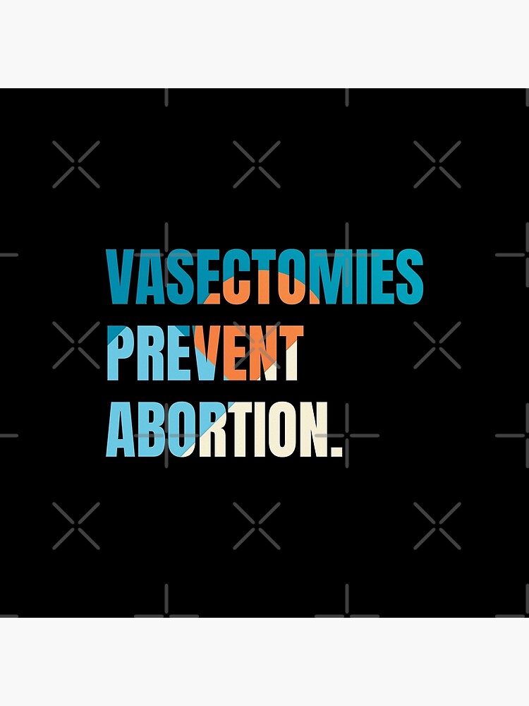 Póster «Vasectomía Meme Las vasectomías previenen el aborto Diseño