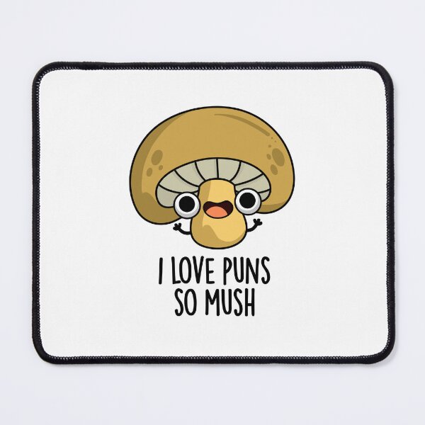 Item preview, I Love Puns So Mush Funny Mushroom Puns designed and sold by punnybone.
