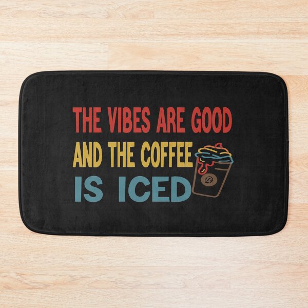 Item preview, The Vibes Are Good And The Coffee Is Iced designed and sold by Cupsofdreams.