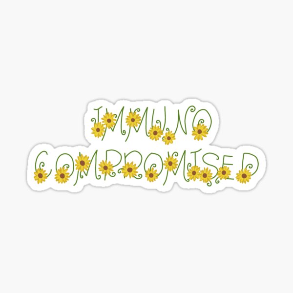 Item preview, Immunocompromised  designed and sold by Becky-Marie.