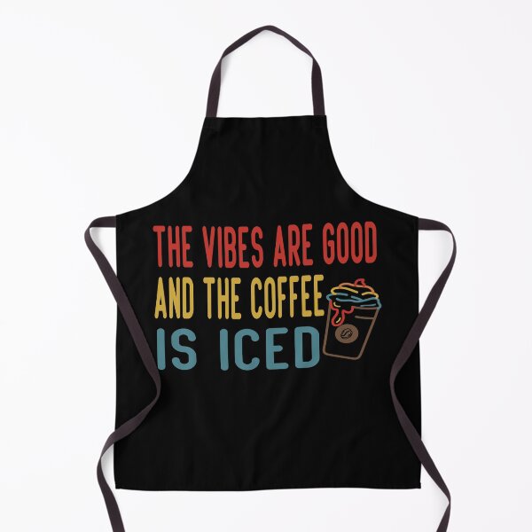 Item preview, The Vibes Are Good And The Coffee Is Iced designed and sold by Cupsofdreams.