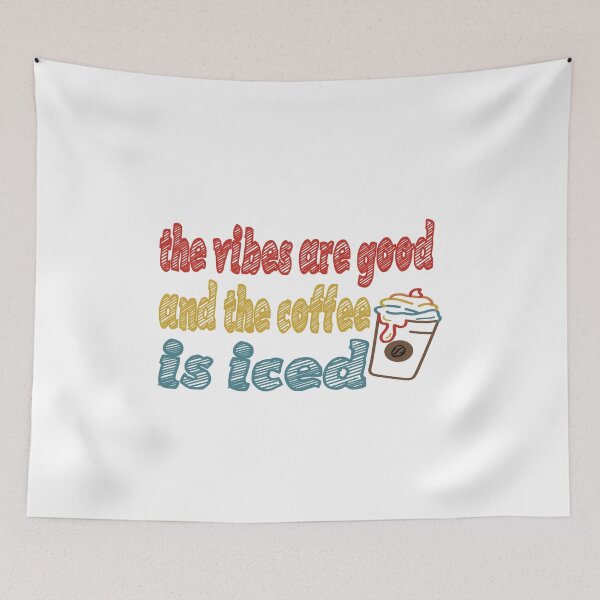 Item preview, The Vibes Are Good And The Coffee Is Iced designed and sold by Cupsofdreams.