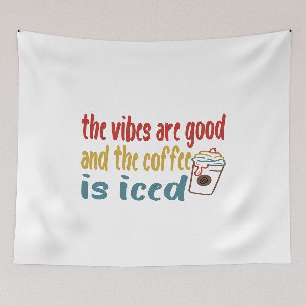 Item preview, The Vibes Are Good And The Coffee Is Iced designed and sold by Cupsofdreams.